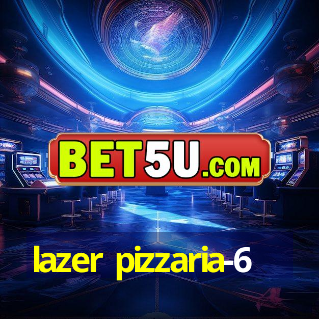 lazer pizzaria